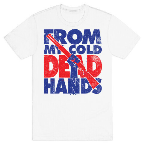 From My Cold Dead Hands T-Shirt