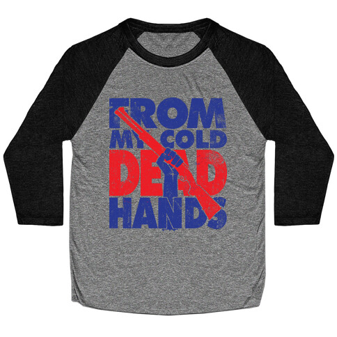 From My Cold Dead Hands Baseball Tee