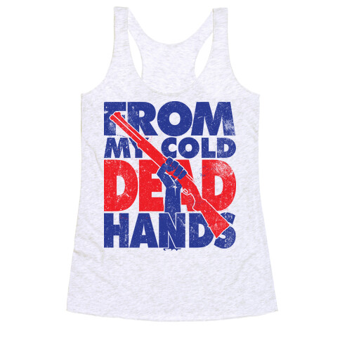 From My Cold Dead Hands Racerback Tank Top
