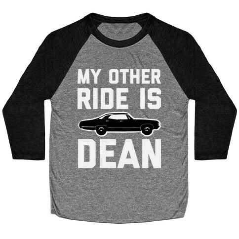 My Other Ride Is Dean Winchester Baseball Tee