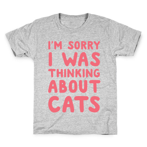 I'm Sorry I Was Thinking About Cats Kids T-Shirt