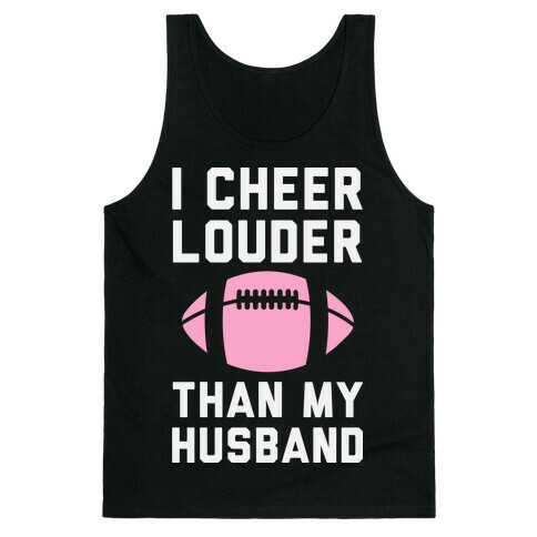 I Cheer Louder Than My Husband Tank Top