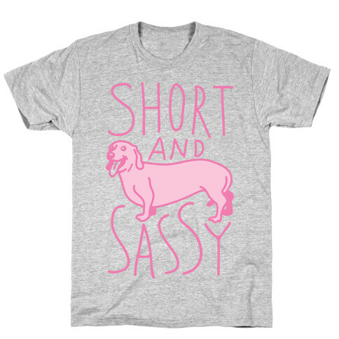 Short And Sassy Dachshund T-Shirt