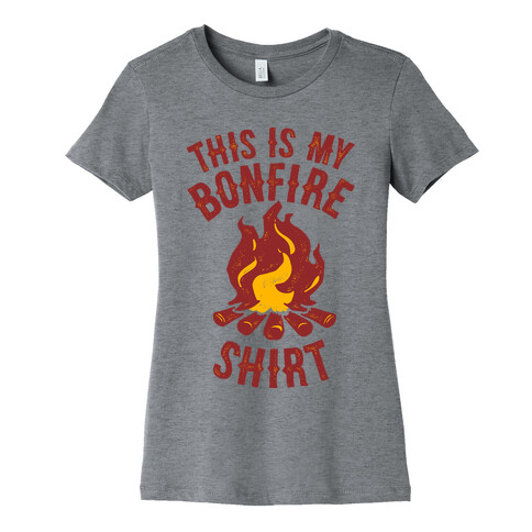 This is My Bonfire Shirt Womens T-Shirt