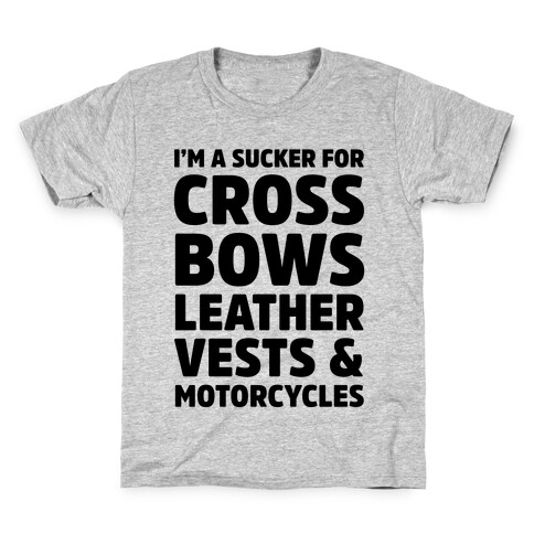 I'm A Sucker For Crossbows, Leather Vests & Motorcycles Kids T-Shirt