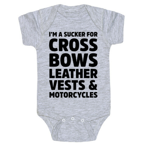 I'm A Sucker For Crossbows, Leather Vests & Motorcycles Baby One-Piece