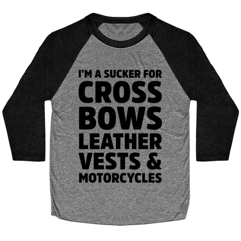 I'm A Sucker For Crossbows, Leather Vests & Motorcycles Baseball Tee