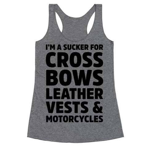 I'm A Sucker For Crossbows, Leather Vests & Motorcycles Racerback Tank Top