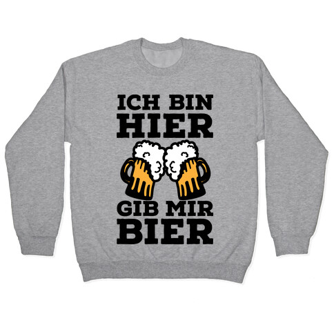 Ich Bin Hier, Gib Mir Bier Pullover