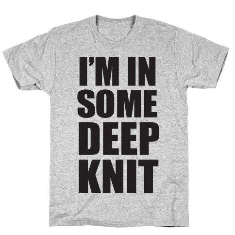 I'm In Some Deep Knit T-Shirt