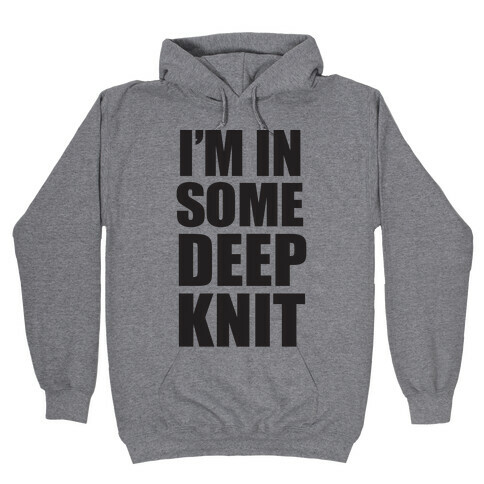 I'm In Some Deep Knit Hooded Sweatshirt