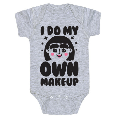 I Do My Own Makeup Baby One-Piece
