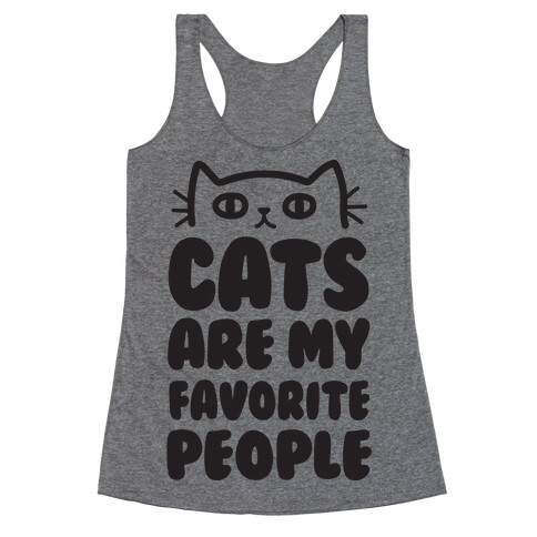 Cats Are My Favorite People Racerback Tank Top
