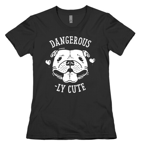Dangerously Cute Pit Bull Womens T-Shirt