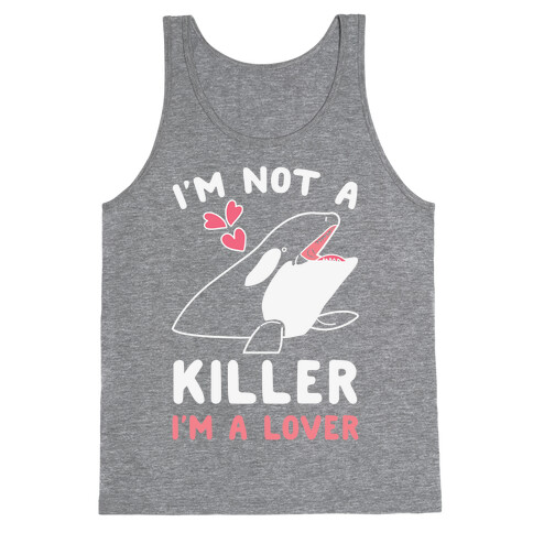 I'm Not A Killer I'm A Lover Tank Top