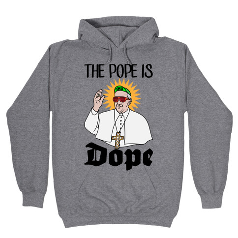 The Pope is Dope Hooded Sweatshirt