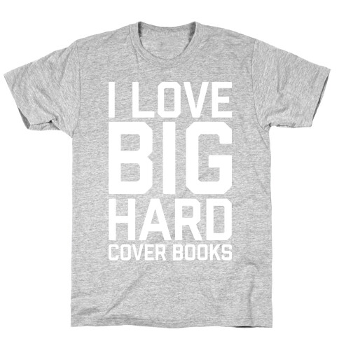 I Love Big Hardcover Books T-Shirt