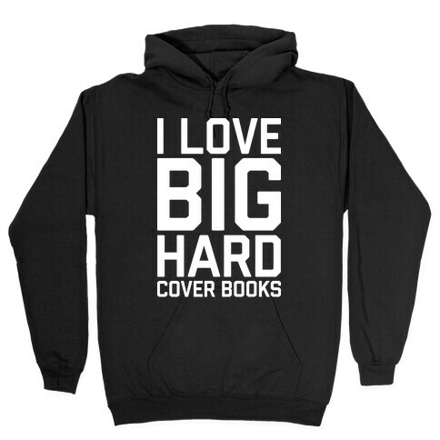 I Love Big Hardcover Books Hooded Sweatshirt