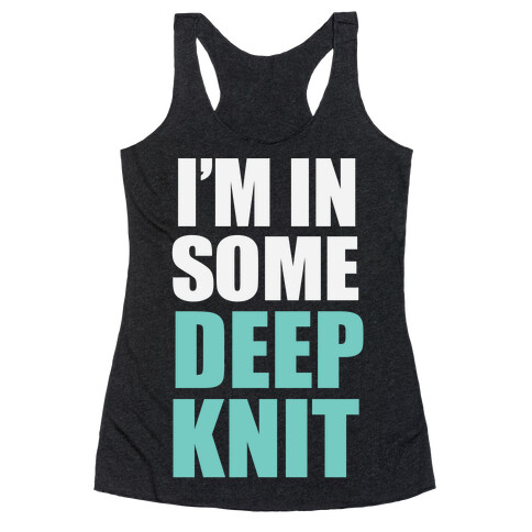 I'm In Some Deep Knit Racerback Tank Top