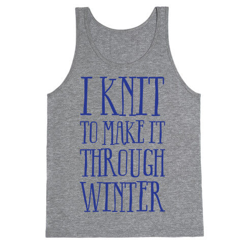 I Knit To Make It Through Winter Tank Top