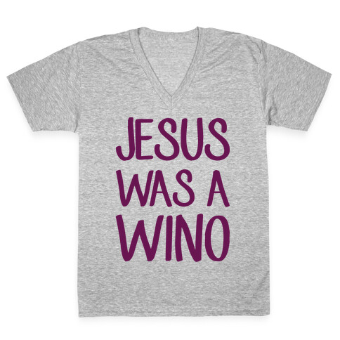 Jesus Was A Wino V-Neck Tee Shirt