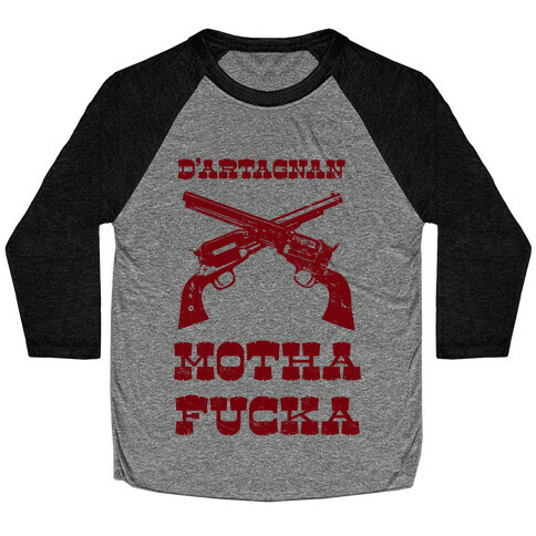 D'artagnan MothaF***a Baseball Tee