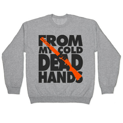 From My cold Dead Hands (Alternate) Pullover