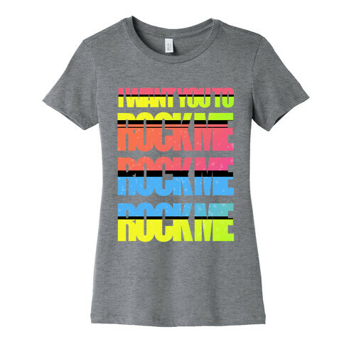 Rock Me Womens T-Shirt