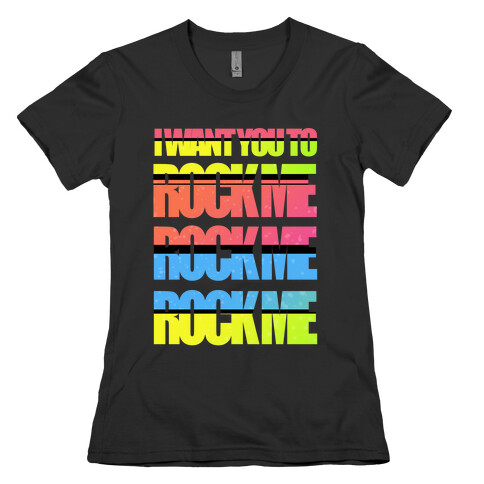 Rock Me Womens T-Shirt