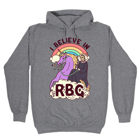 I Believe in RBG Hooded Sweatshirt