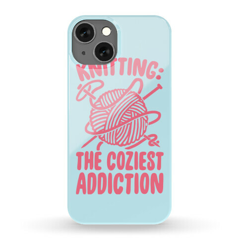 Knitting The Coziest Addiction Phone Case