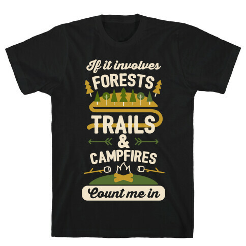 Forests, Trails, and Campfires - Count Me In T-Shirt