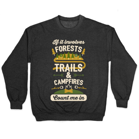 Forests, Trails, and Campfires - Count Me In Pullover