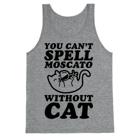 You Can't Spell Moscato Without Cat Tank Top