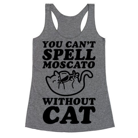 You Can't Spell Moscato Without Cat Racerback Tank Top