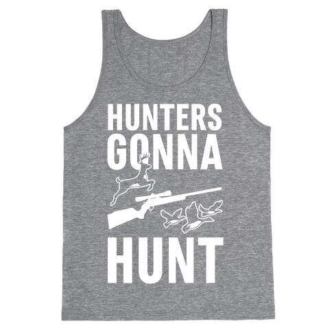 Hunters Gonna Hunt Tank Top