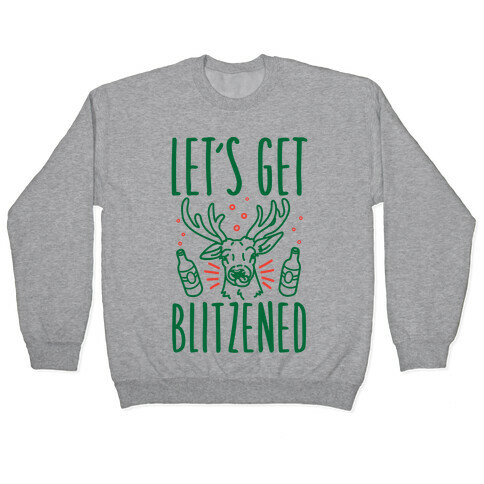 Let's Get Blitzened Pullover