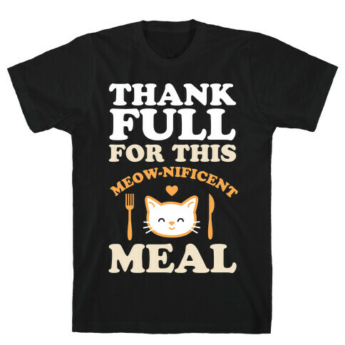 ThankFULL For This Meow-nificent Meal T-Shirt