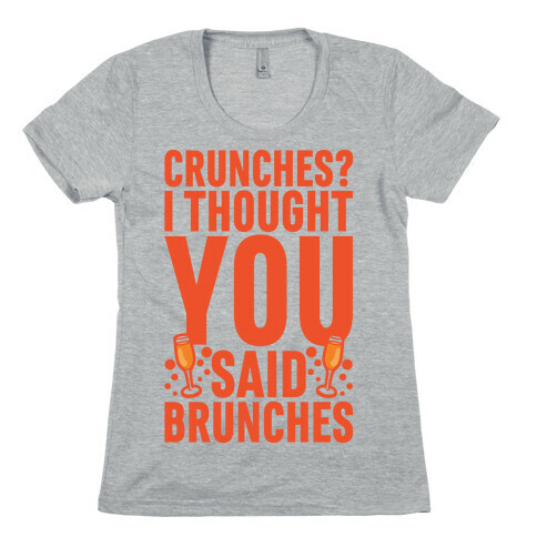 Crunches I Thought You Said Brunches Womens T-Shirt