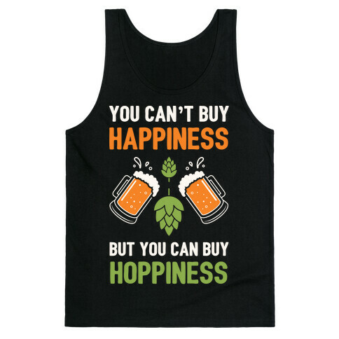 You Can't Buy Happiness, But You Can Buy Hoppiness Tank Top