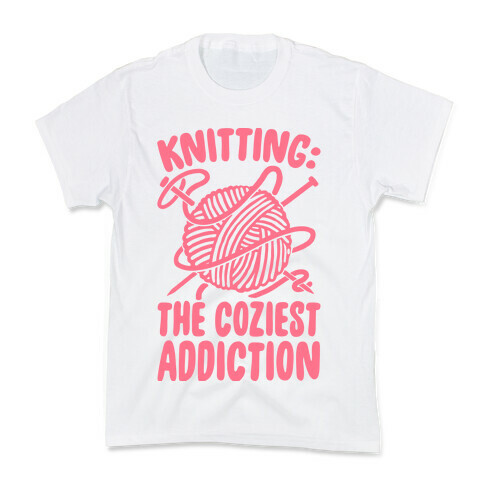 Knitting The Coziest Addiction Kids T-Shirt