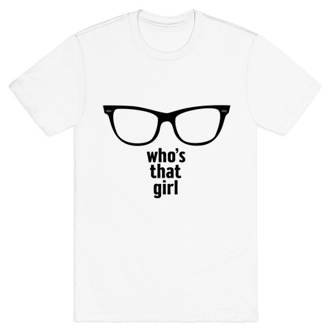 Who's That Girl  T-Shirt