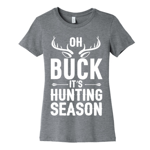 Oh Buck It's Hunting Season Womens T-Shirt