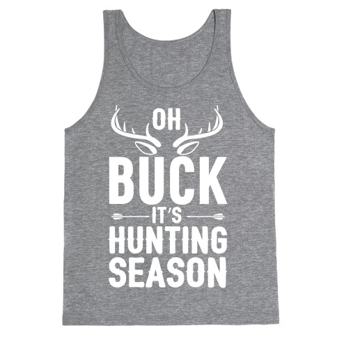 Oh Buck It's Hunting Season Tank Top
