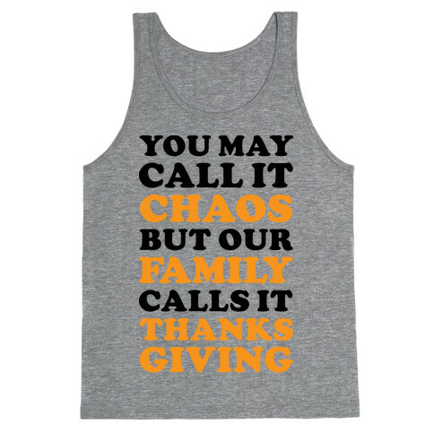 You May Call It Chaos But Our Family Calls It Thanksgiving Tank Top