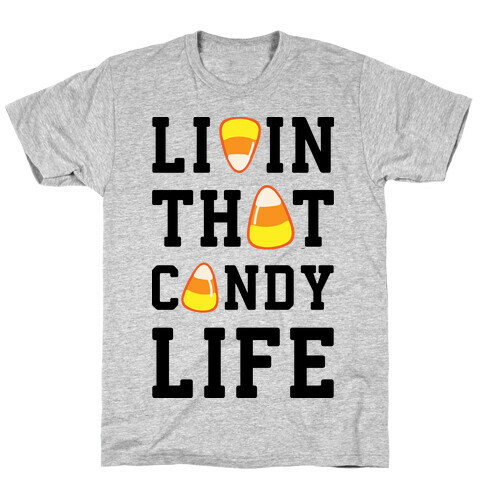 Livin' That Candy Life T-Shirt