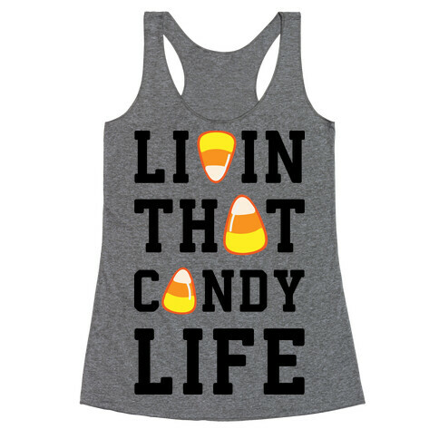 Livin' That Candy Life Racerback Tank Top