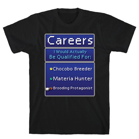 Careers I Would Actually Be Qualified For: Chocobo Breeder T-Shirt