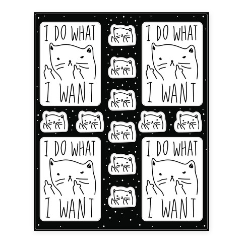 I Do What I Want  Stickers and Decal Sheet