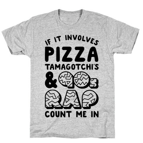 If Involves 90s Things, Count Me in T-Shirt